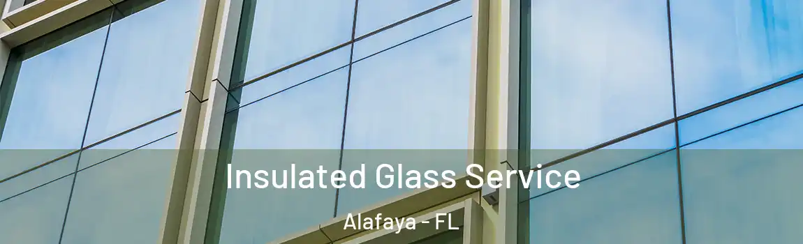 Insulated Glass Service Alafaya - FL