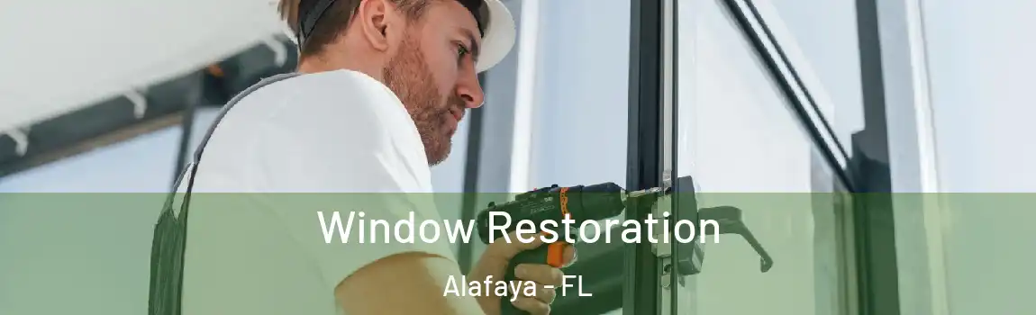 Window Restoration Alafaya - FL